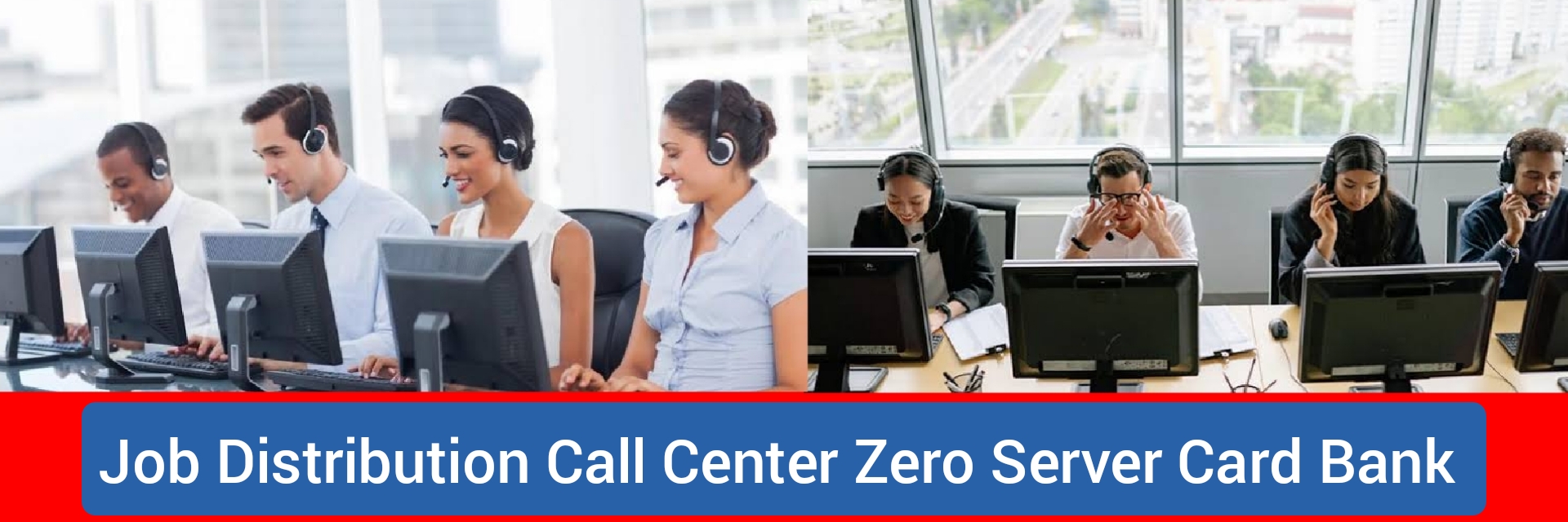 job distribution call center Zero Server Card Bank